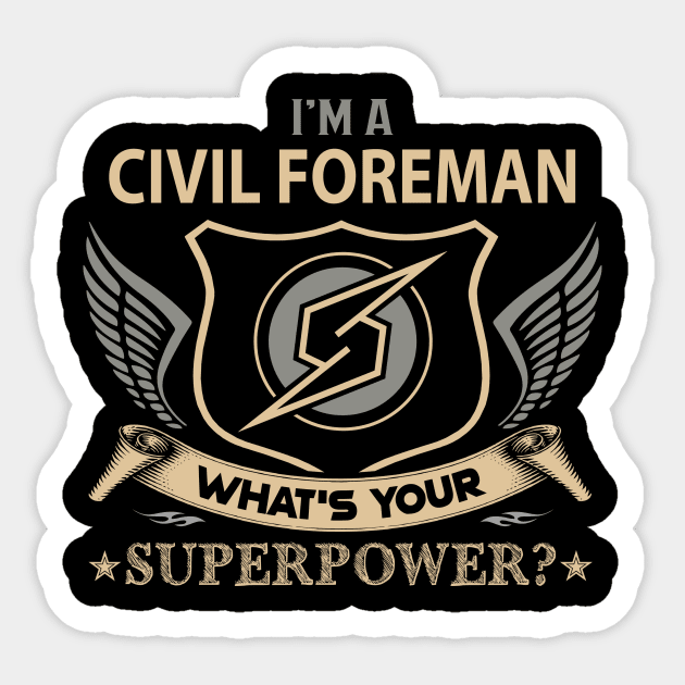 Civil Foreman T Shirt - Superpower Gift Item Tee Sticker by Cosimiaart